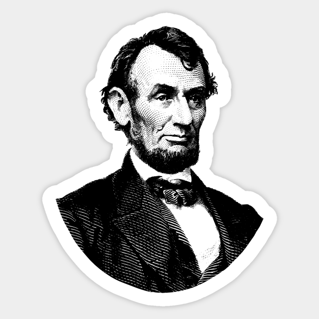 President Abraham Lincoln Lincoln Sticker TeePublic